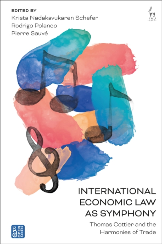 International Economic Law as Symphony Thomas Cottier and the Harmonies of Trade