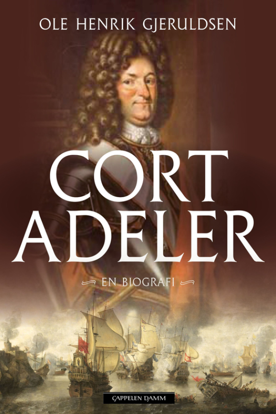 Cort Adeler sjømann og krigshelt fra 1600tallet