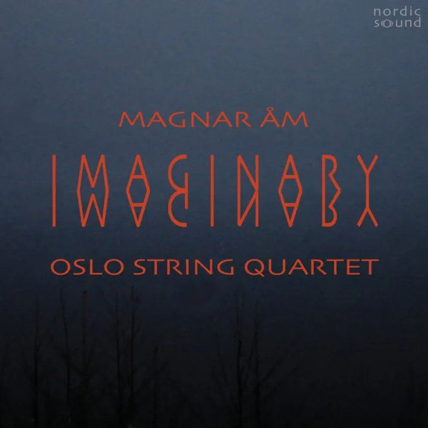 Oslo String Quartet, Magnar Åm, Oslo Strykekvartett Magnar Åm: Imaginary CD