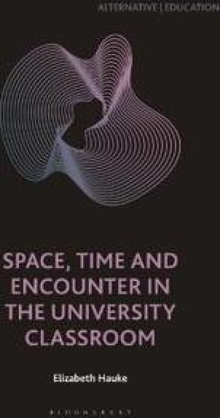 Space, Time and Encounter in the University Classroom
