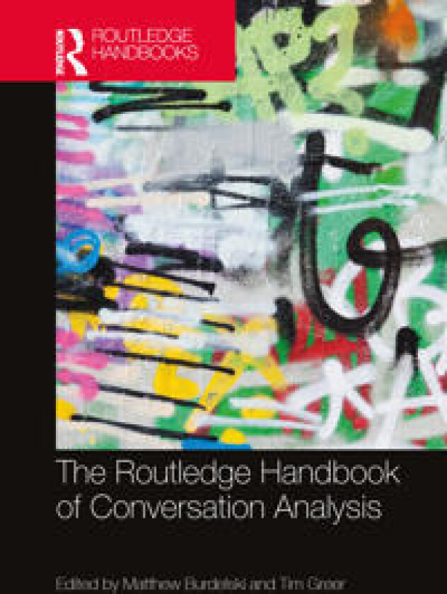 The Routledge Handbook of Conversation Analysis