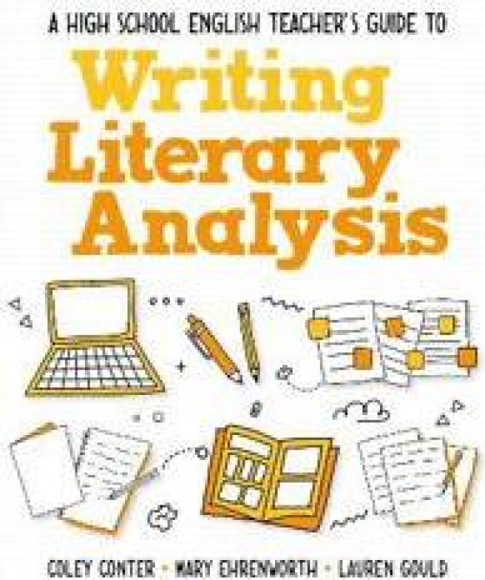 A High School English Teacher's Guide to Writing Literary Analysis