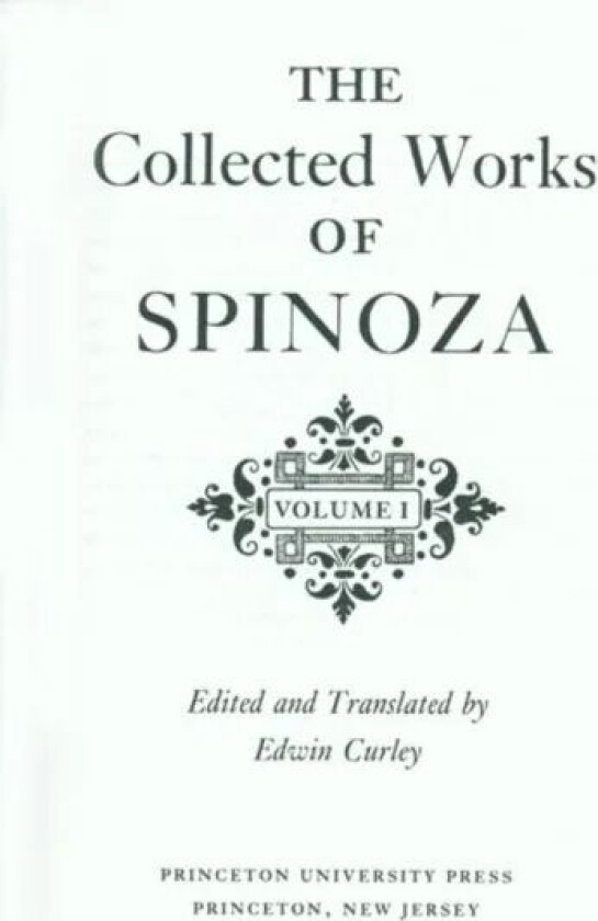 The Collected Works of Spinoza, Volume I av Benedictus de Spinoza
