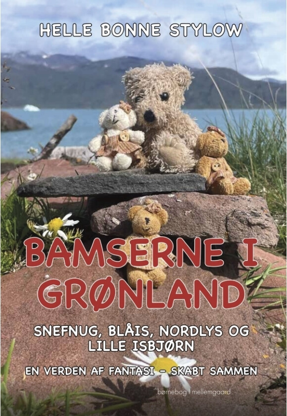 Bamsene i Grønland. Snefnugg, Blåis, Nordlys og lille Isbjørn | Helle Bonne Stylow | Språk: Dansk