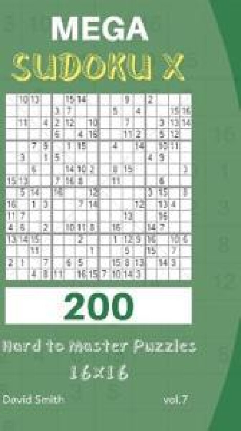 Mega Sudoku X - 200 Hard to Master Puzzles 16x16 vol.7