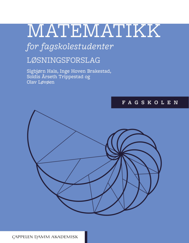 Matematikk for fagskolestudenter Løsningsforslag