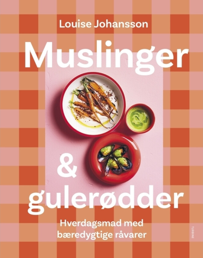 Muslinger & gulrøtter | Louise Johansson | Språk: Dansk