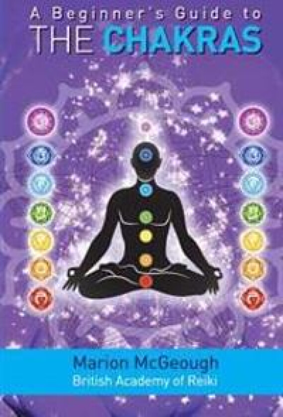 A Beginner's Guide to the Chakras