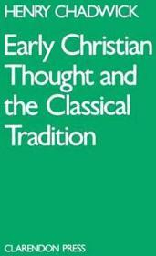 Early Christian Thought and the Classical Tradition