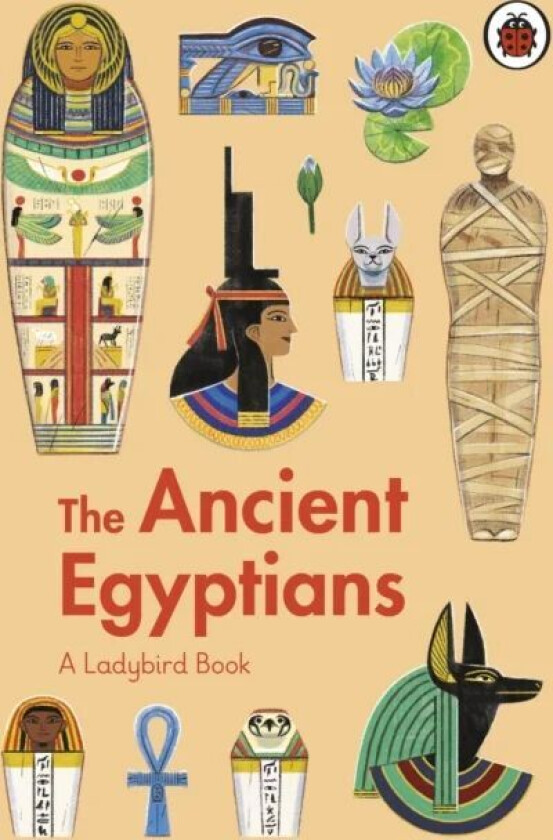 A Ladybird Book: The Ancient Egyptians av Sidra Ansari