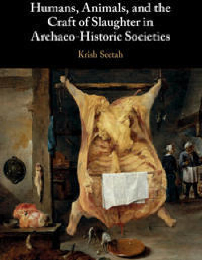 Humans, Animals, and the Craft of Slaughter in Archaeo-Historic Societies