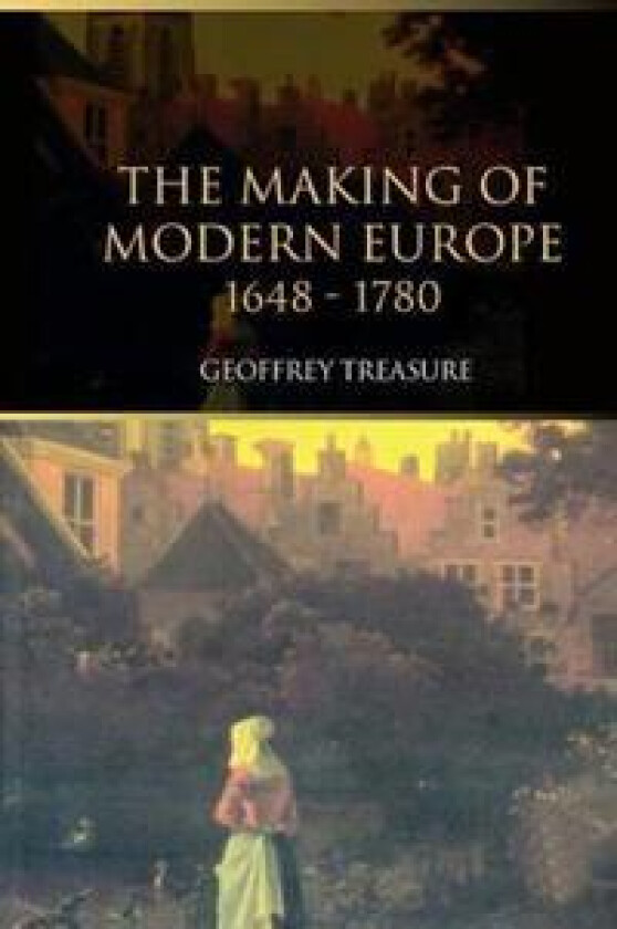 The Making of Modern Europe, 1648-1780