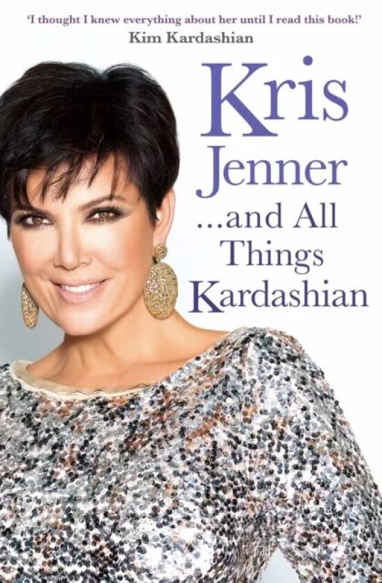 Kris Jenner... And All Things Kardashian av Kris Jenner