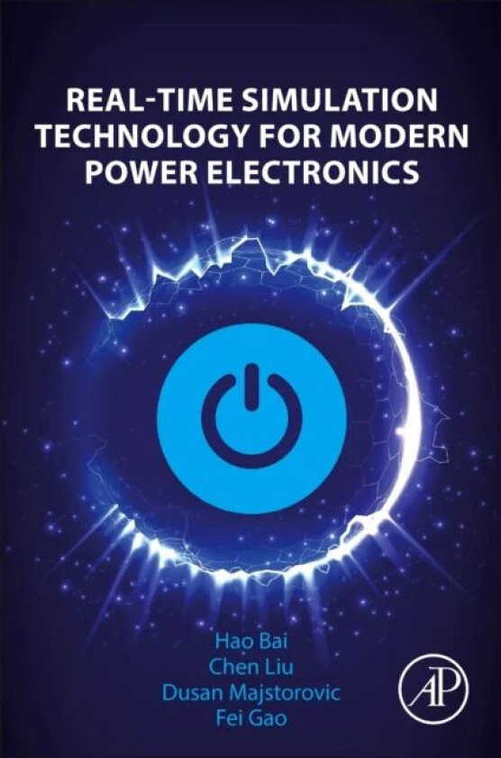 Real-Time Simulation Technology for Modern Power Electronics av Hao (Associate Professor Northwestern Polytechnical University China) Bai, Chen (Assoc