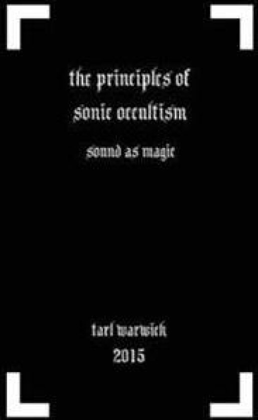 The Principles of Sonic Occultism: Sound as Magic