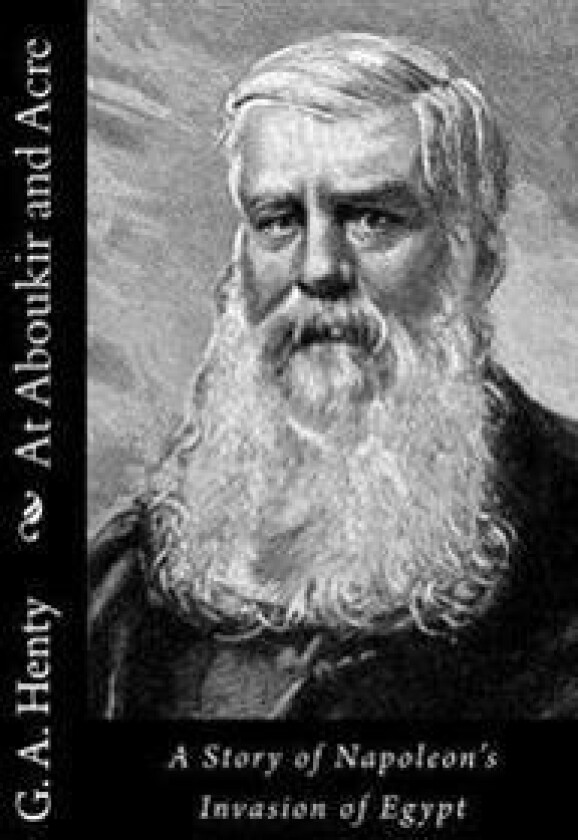 At Aboukir and Acre: A Story of Napoleon's Invasion of Egypt