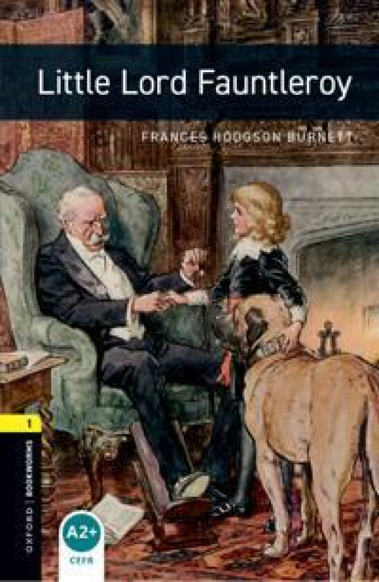 Oxford Bookworms Library: Level 1:: Little Lord Fauntleroy