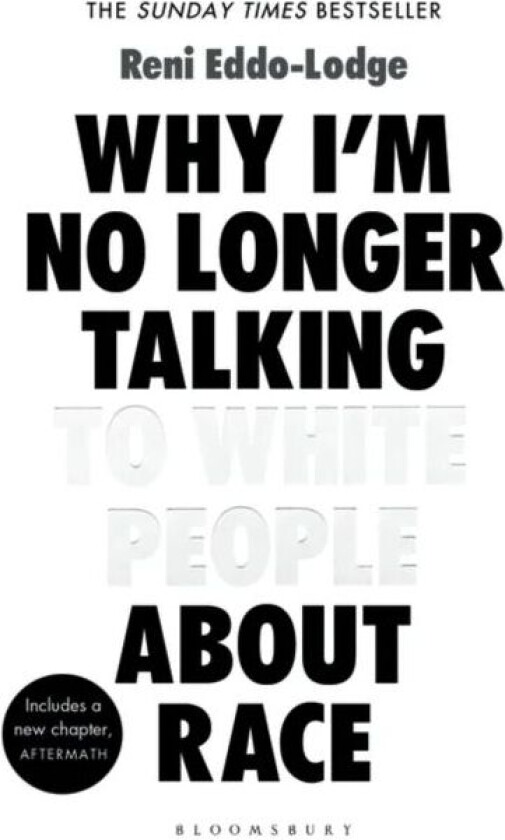 Why I'm no longer talking to white people about race av Reni Eddo-Lodge