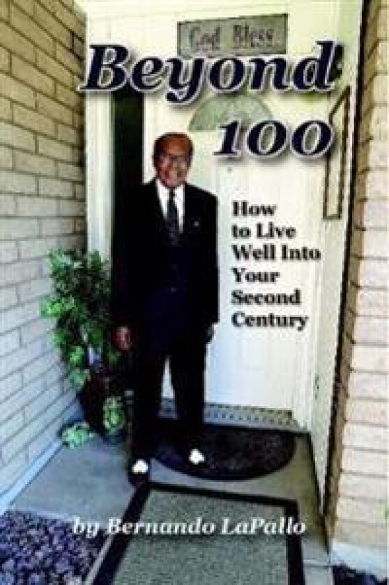 Beyond 100: How To Live Well Into Your Second Century
