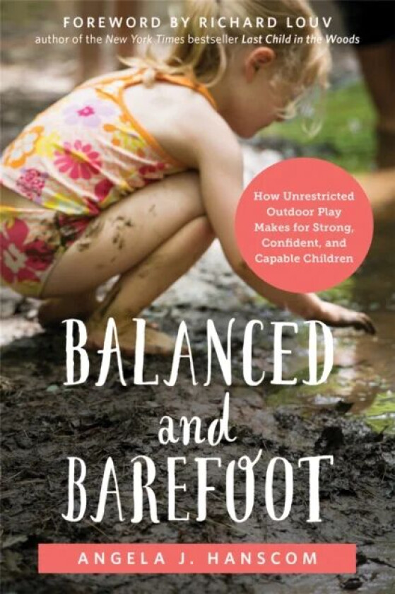 Balanced and Barefoot av Angela J. Hanscom