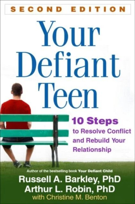 Your Defiant Teen, Second Edition av Russell A. Barkley, Arthur L. (Wayne State University Michigan USA) Robin