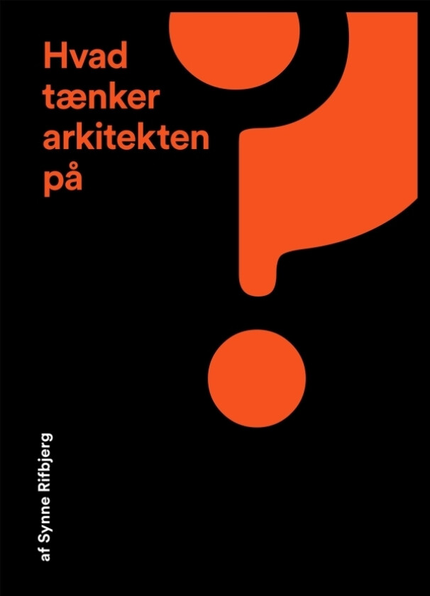 Hva tenker arkitekten på? | Synne Rifbjerg | Språk: Dansk