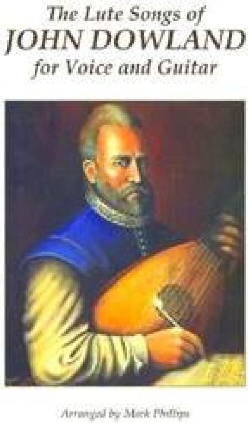 The Lute Songs of John Dowland for Voice and Guitar