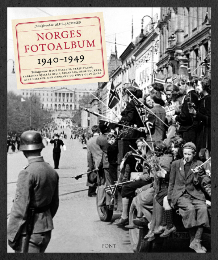 Norges fotoalbum 1940-1949 av Hege Duckert, Karianne Bjellås Gilje, Einar Lie, Atle Nielsen, Ken Opprann, Terje Svabø, Hege Ulstein, Knut Olav Åmås