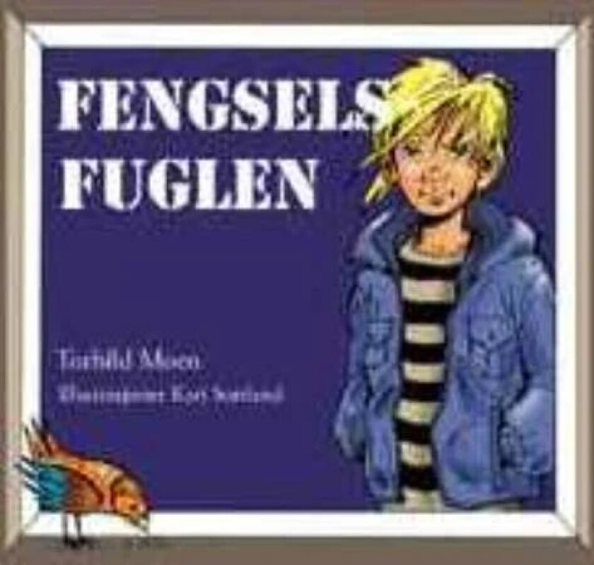 Fengselsfuglen av Torhild Moen