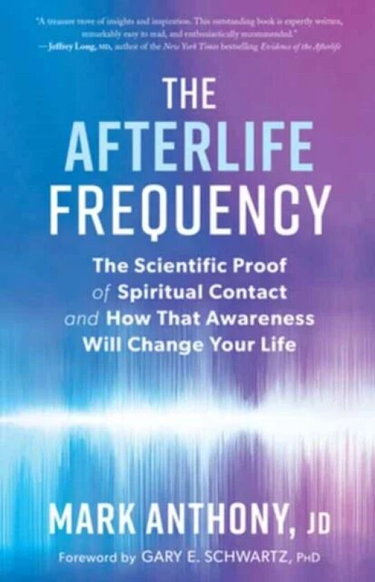 The Afterlife Frequency av Mark Anthony