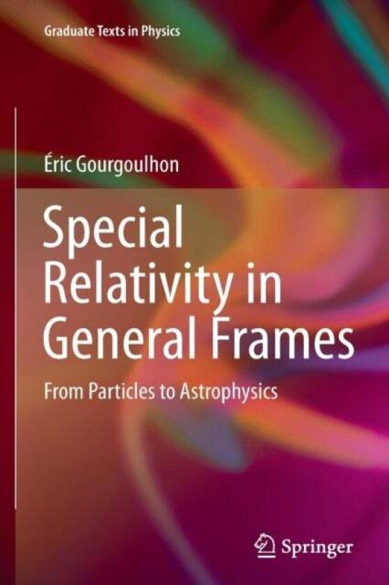 Special Relativity in General Frames av Eric Gourgoulhon
