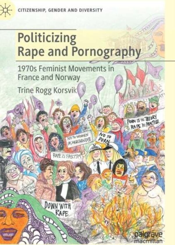 Politicizing Rape and Pornography av Trine Rogg Korsvik