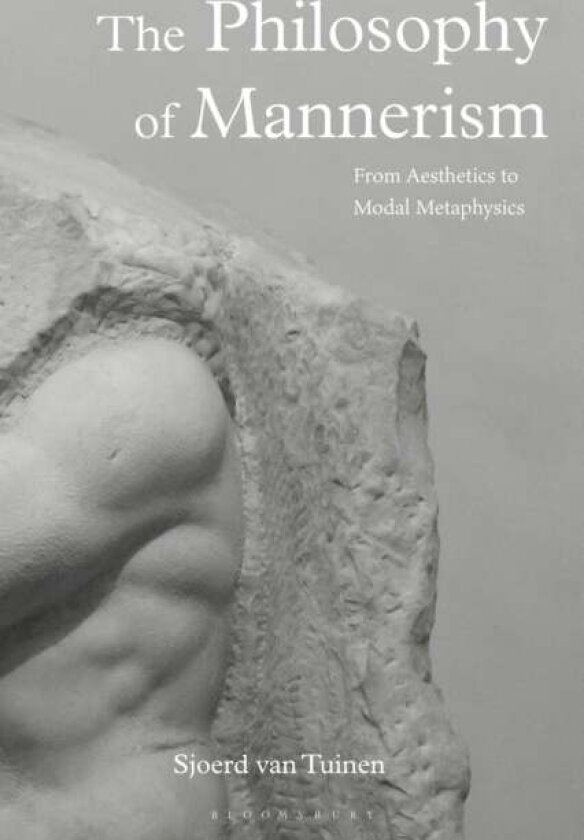 The Philosophy of Mannerism av Sjoerd van Tuinen