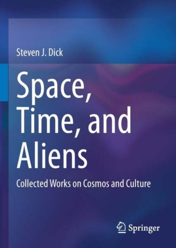 Space, Time, and Aliens av Steven J. Dick