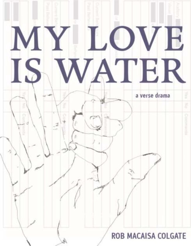 My Love Is Water av Rob Macaisa Colgate