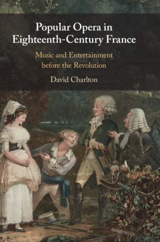 Popular Opera in Eighteenth-Century France av David Charlton