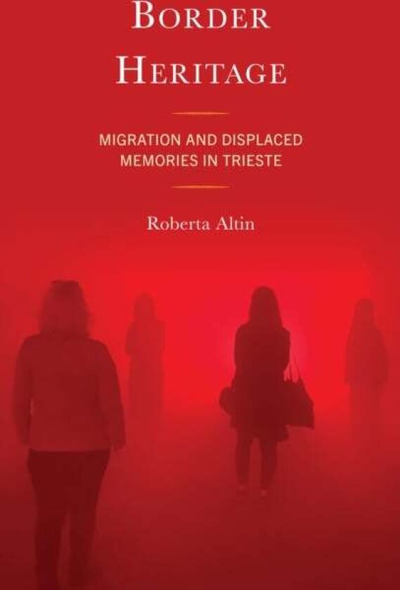 Border Heritage av Roberta Altin