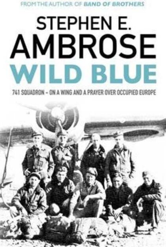 Wild Blue av Stephen E. Ambrose