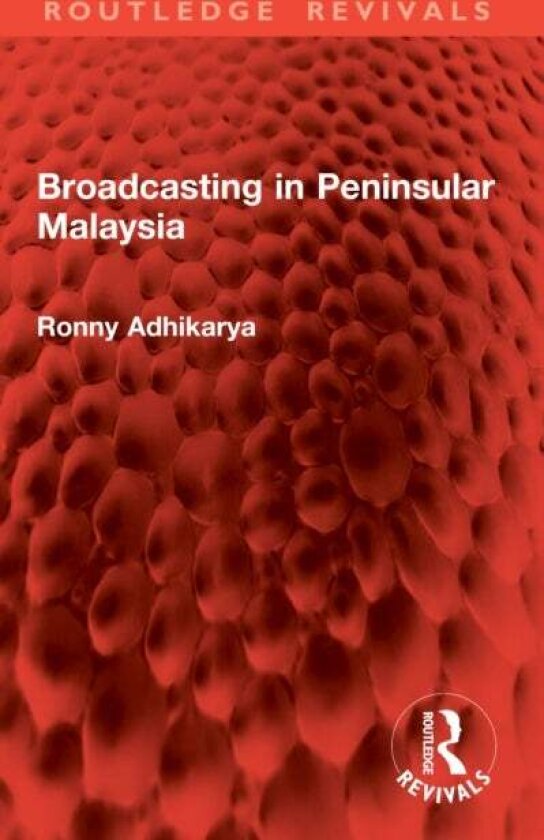 Broadcasting in Peninsular Malaysia av Ronny Adhikarya