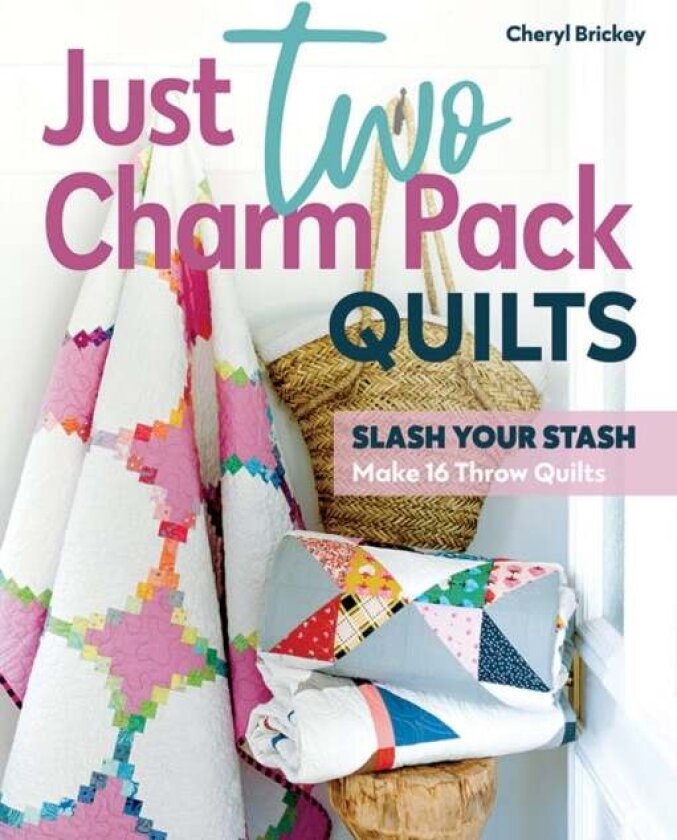 Just Two Charm Pack Quilts av Cheryl Brickey