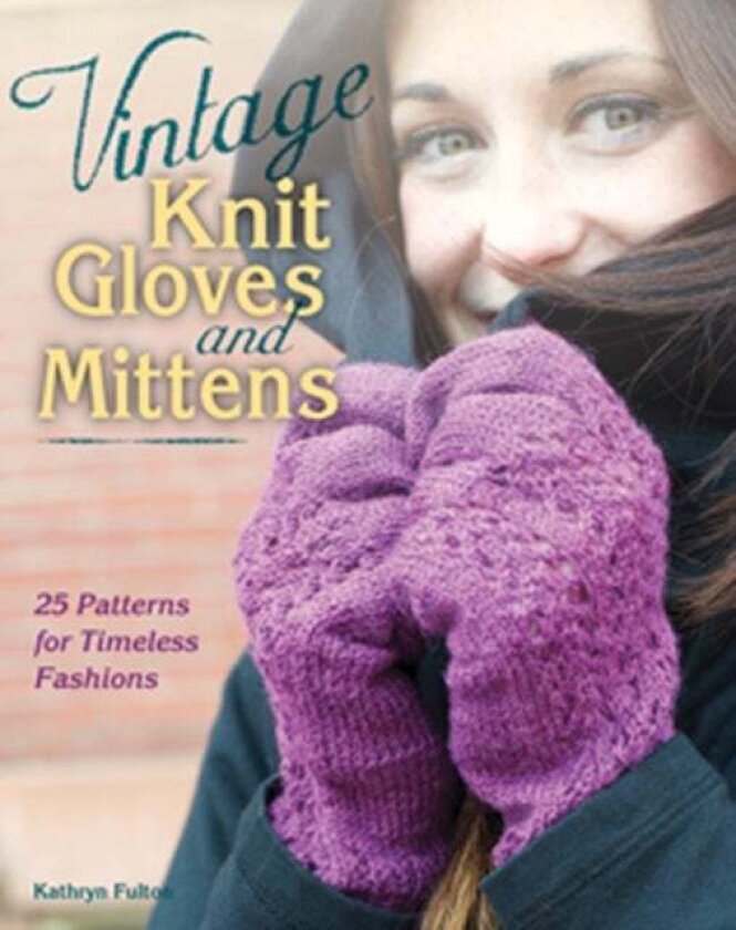 Vintage Knit Gloves and Mittens av Kathryn Fulton