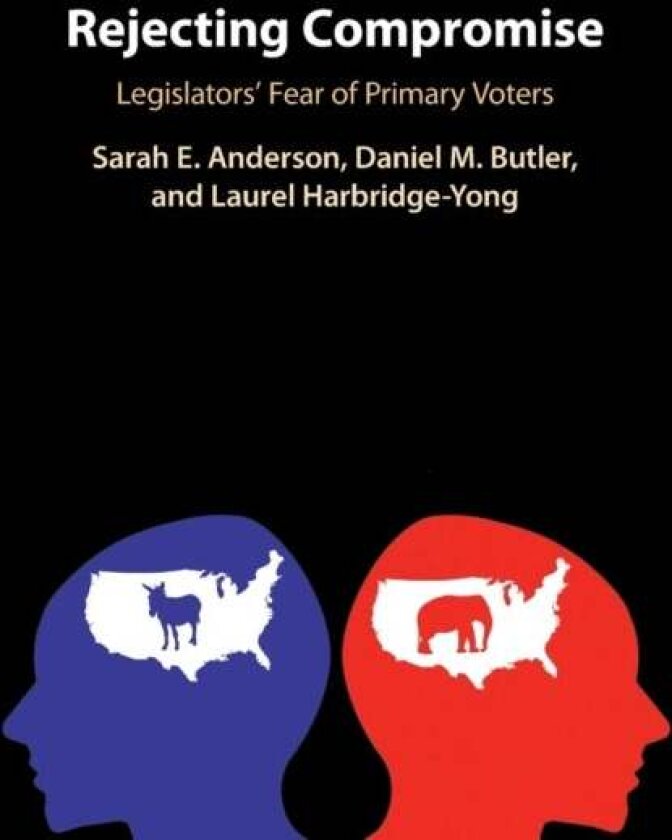 Rejecting Compromise av Daniel M. Butler, Sarah E. Anderson, Laurel Harbridge-Yong
