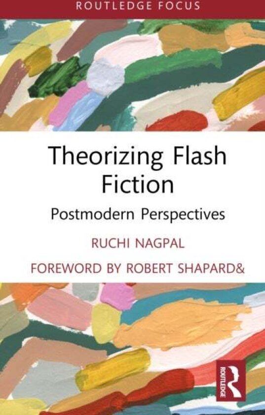 Theorizing Flash Fiction av Ruchi Nagpal