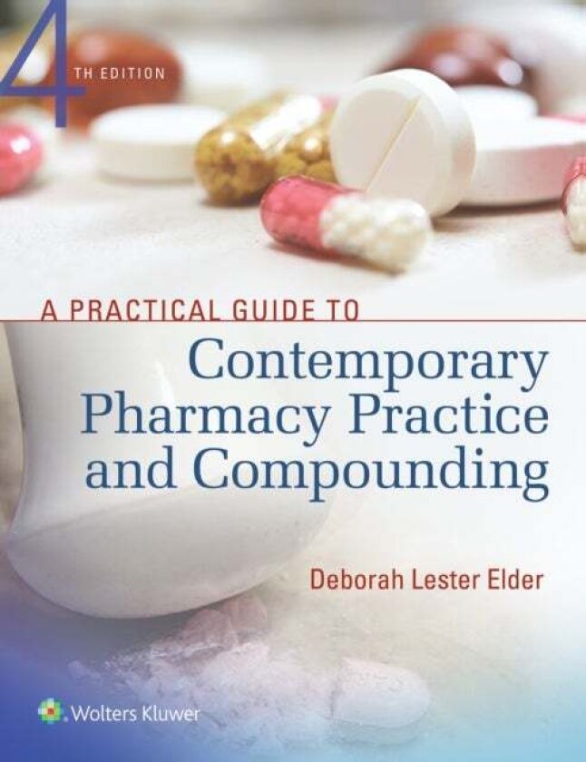 A Practical Guide to Contemporary Pharmacy Practice and Compounding av Deborah Lester Elder