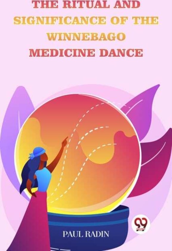 The Ritual And Significance Of The Winnebago Medicine Dance
