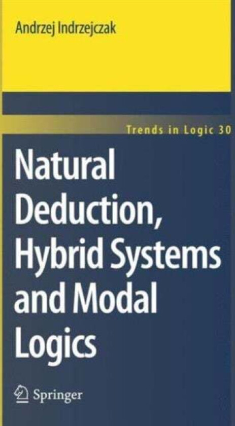 Natural Deduction, Hybrid Systems and Modal Logics av Andrzej Indrzejczak