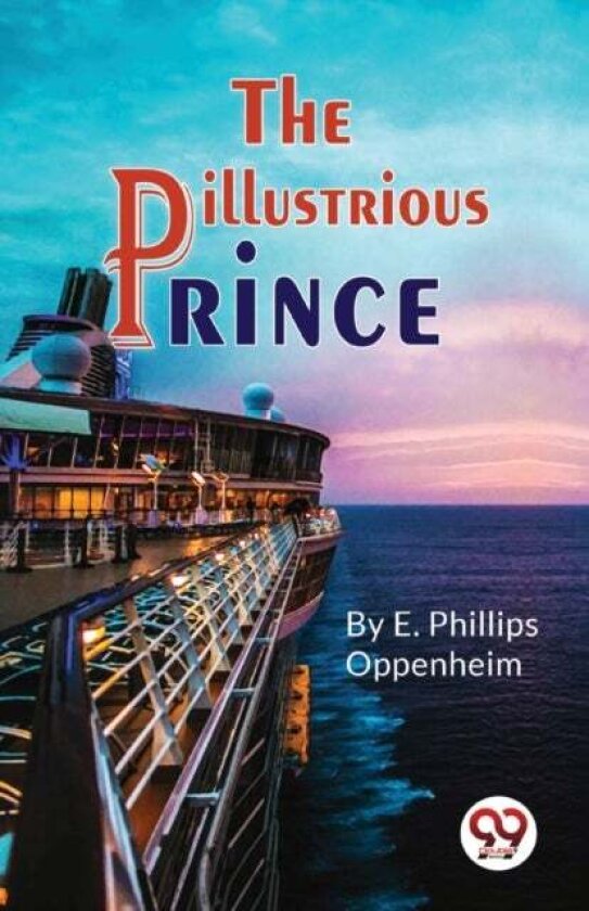 The Illustrious Prince av E. Phillips Oppenheim