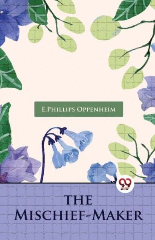 The Mischief-Maker av E. Phillips Oppenheim