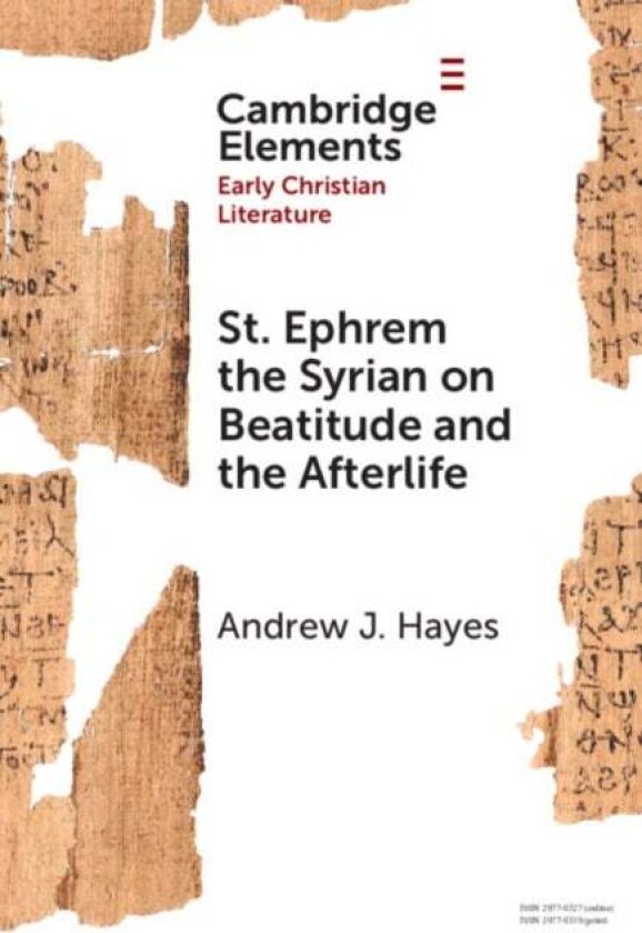 St. Ephrem the Syrian on Beatitude and the Afterlife av Andrew J. Hayes
