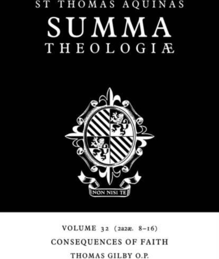 Summa Theologiae: Volume 32, Consequences of Faith av Thomas Aquinas